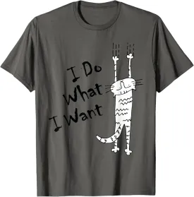 I DO WHAT I WANT cat lover gifts for women and men funny T-Shirt