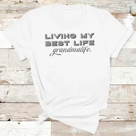 Living My Best Life Grandma Life - Womens T-Shirt - Grandma T-Shirt
